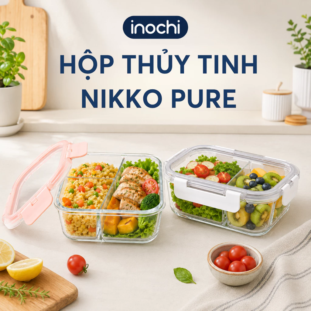 Hộp Thủy Tinh Nikko Pure Inochi - Bảo Quản Thực Phẩm An Toàn, Tươi Ngon - Chống Rò, Lỗ Thoát Hơi