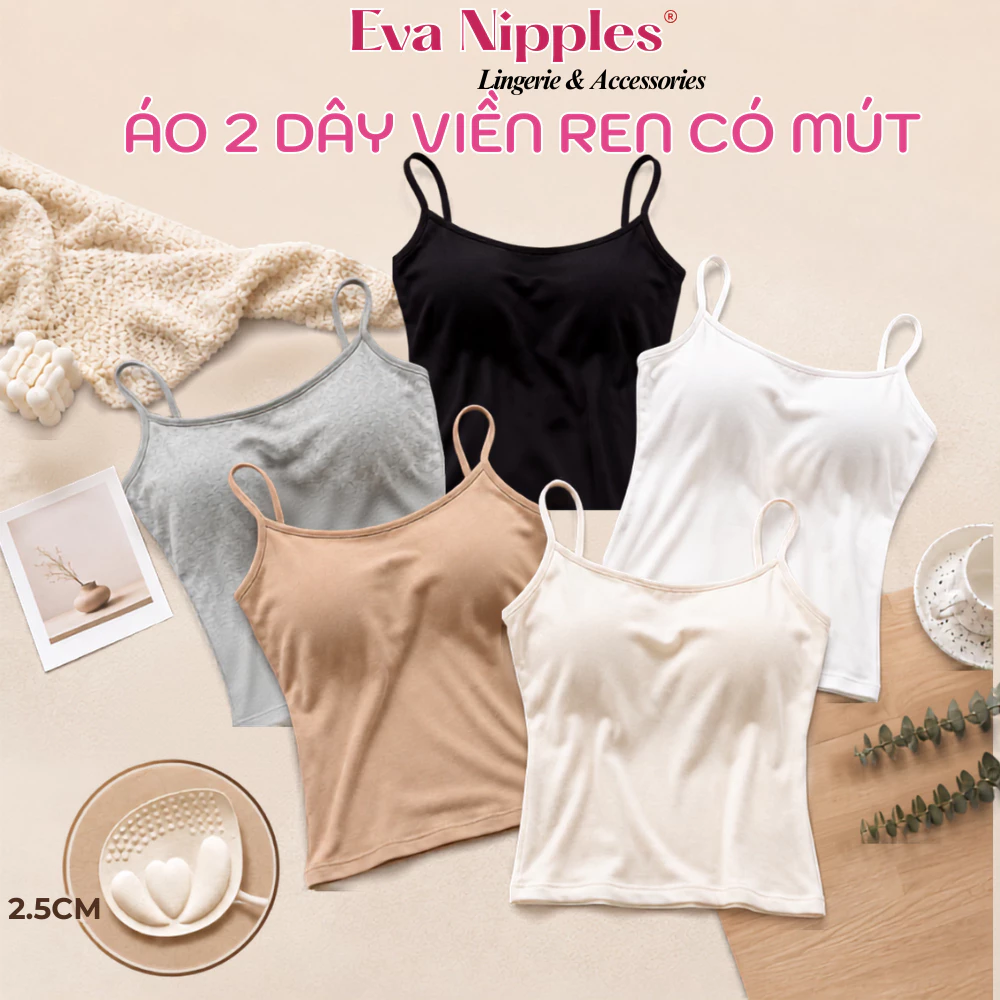 Áo Thun 2 Dây Mút Dày Cao Cấp Ôm Dáng Co Dãn 4 Chiều Mềm Mịn EvaNipples 2079