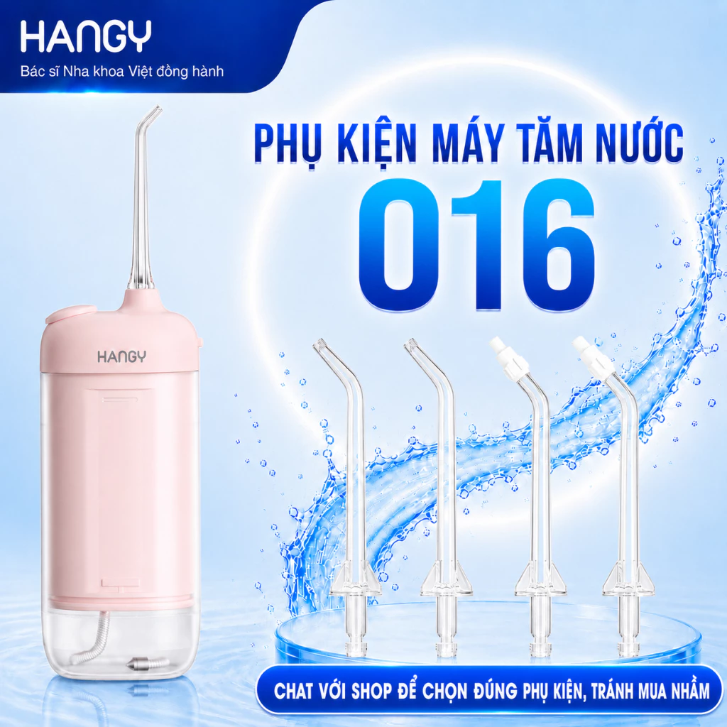 Phụ kiện dành cho máy tăm nước O16 HANGY