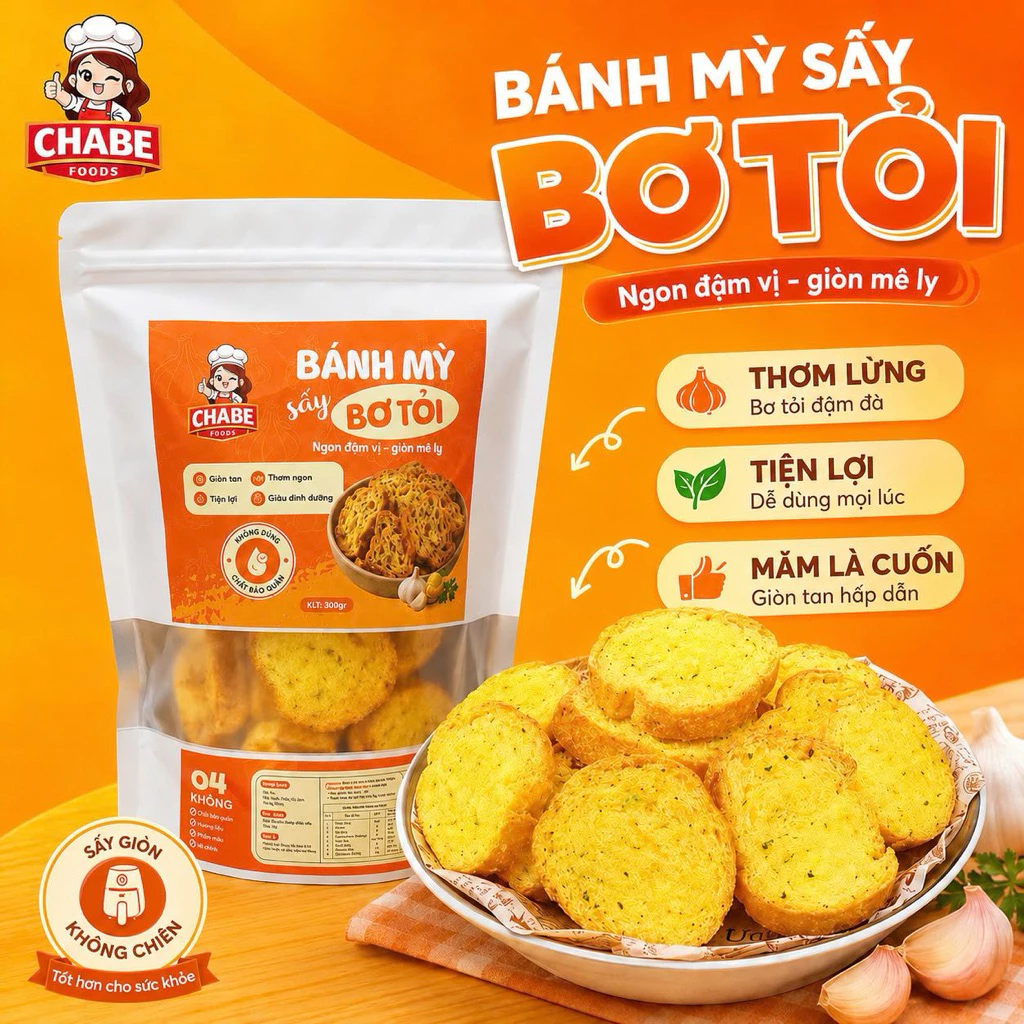 [HOẢ TỐC HN]Bánh Mì Sấy CHABE FOODS Vị Bơ Tỏi 300gr – Giòn Rụm, Đậm Vị, Ăn Là Mê