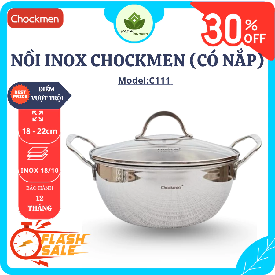Nồi Inox CHOCKMEN C111 Cao Cấp, Thiết Kế Sang Trọng, Dùng Được Bếp Từ, Gas, Điện Và Hồng Ngoại - Gia Dụng Kim Thiên