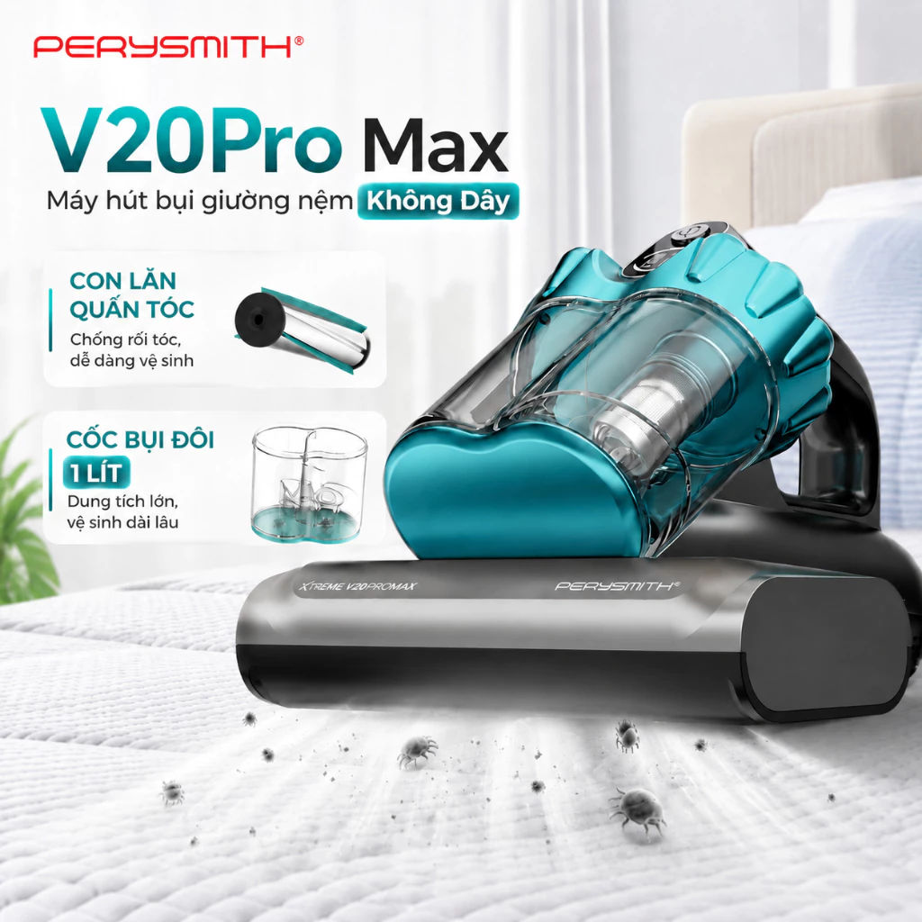 [K] Máy Hút Bụi Giường Nệm PerySmith V20Pro Max, Không Dây, Diệt Khuẩn UV, Sấy Nóng, Hút Bụi Mịn