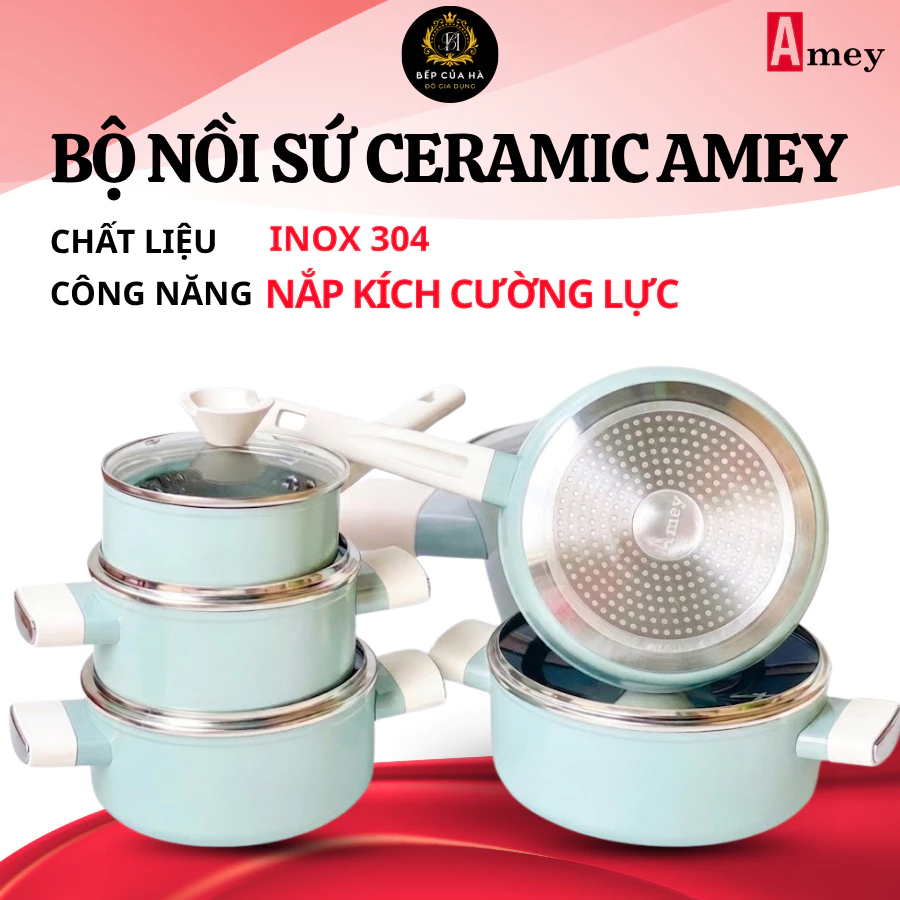 Bộ nồi sứ Cao cấp Amey 9 đáy với 5 món cao cấp chính hãng dùng được cho mọi loại bếp - Bếp Của Hà