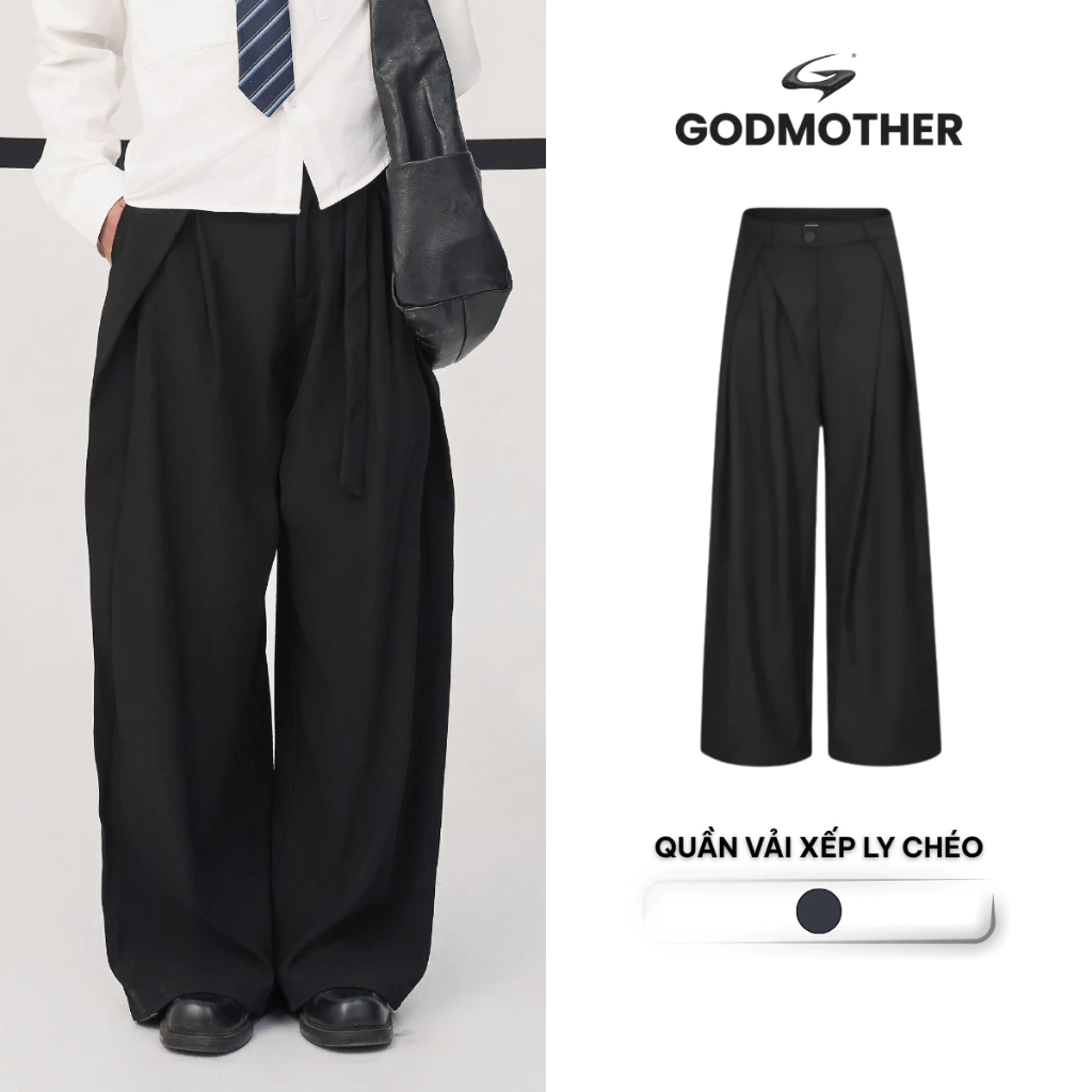 Quần Vải Xếp Ly Chéo GODMOTHER 2026 Form Rộng Chất Tuýt Kiểu Dáng Trẻ Trung Năng Động