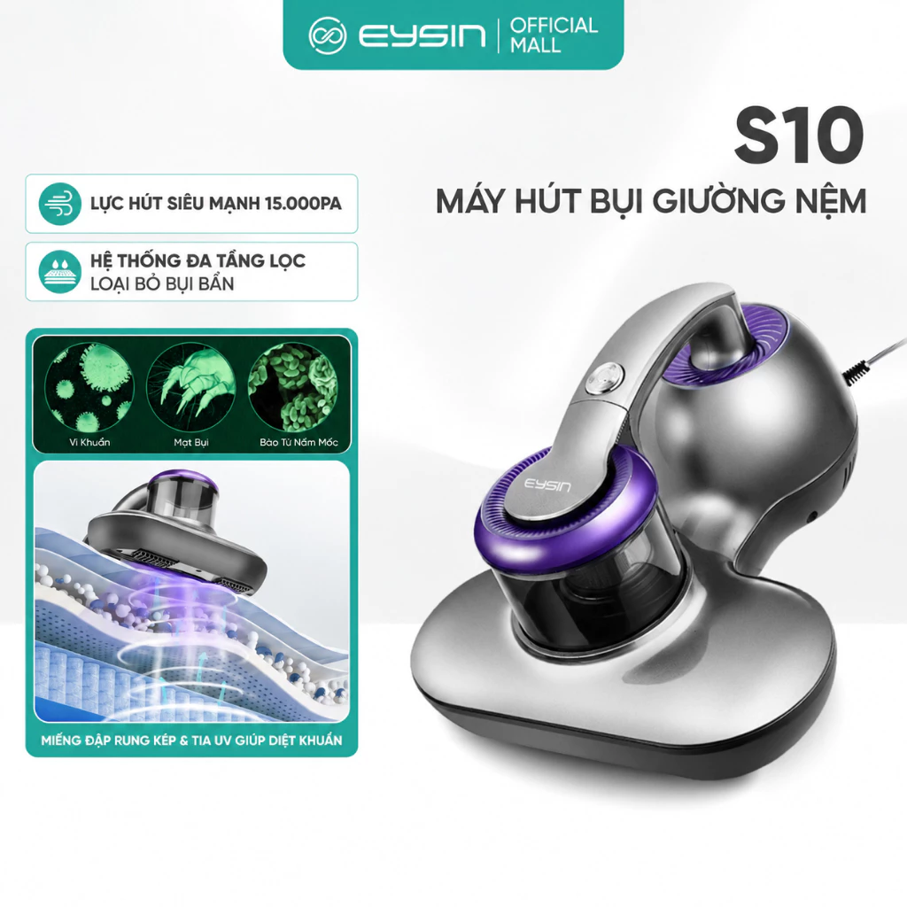 [K] Máy hút bụi giường nệm EYSIN S10, Lực hút 15k PA, UV diệt khuẩn, Lõi lọc HEPA, Công suất 300W