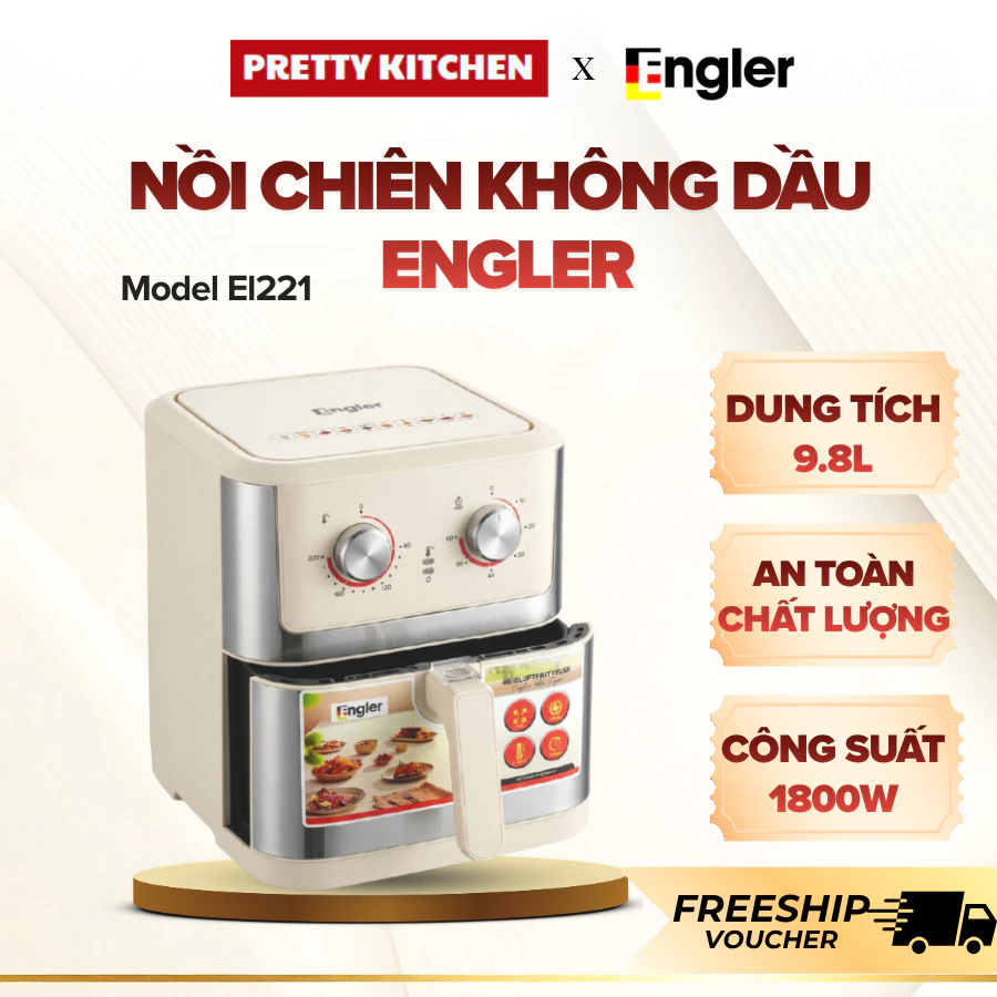 Nồi Chiên Không Dầu Engler EL221 9.8L, Giữ Trọn Vị Ngon Không Khói Không Dầu Mỡ - Pretty Kitchenn