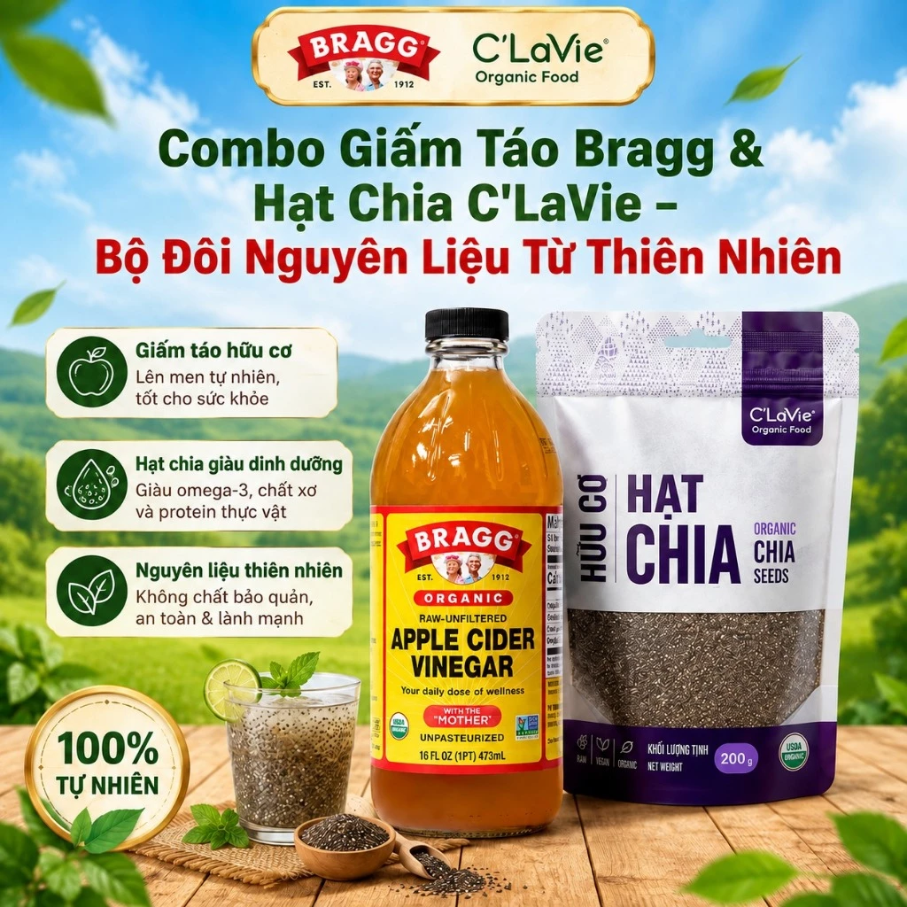 Combo Giấm Táo Bragg 473ml & Hạt Chia Hữu Cơ C’LaVie 200g – Bộ Đôi Nguyên Liệu Từ Thiên Nhiên