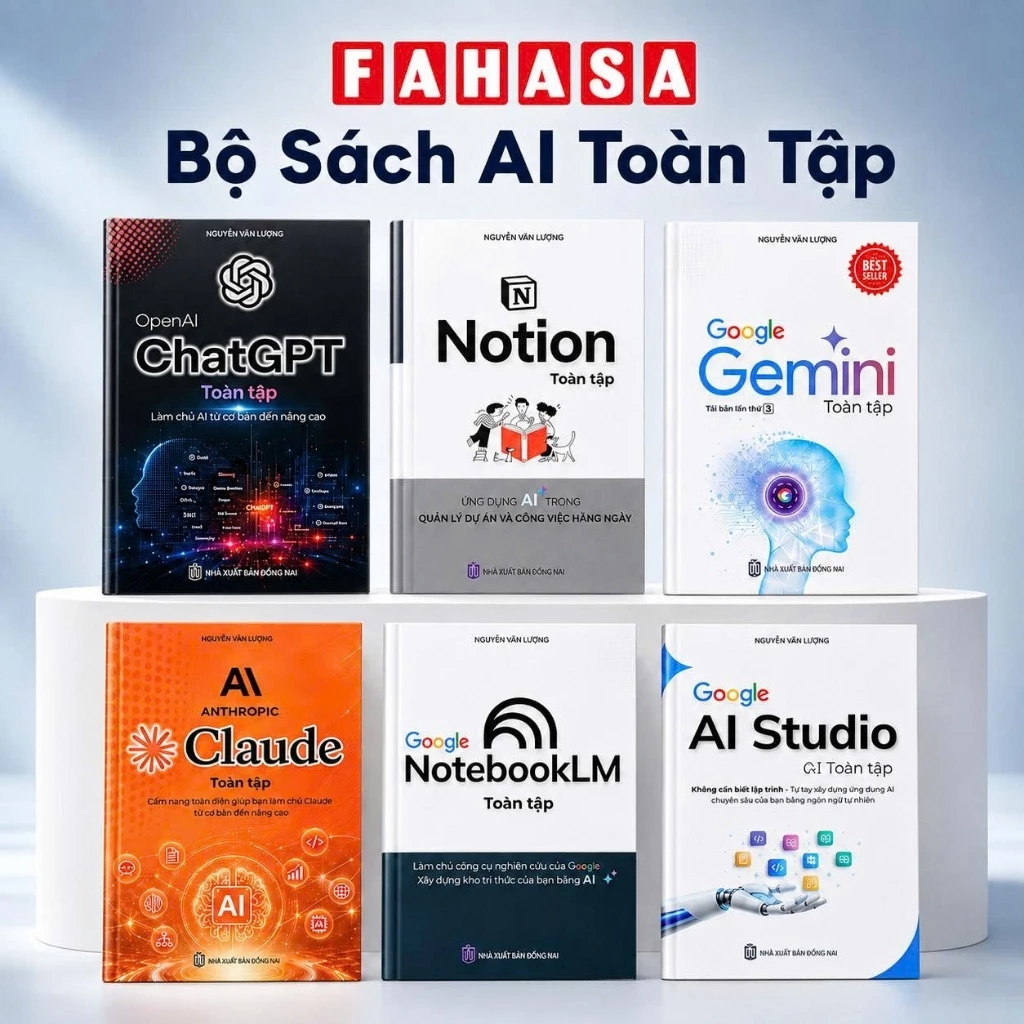 Bộ Sách AI Toàn Tập - Làm Chủ Công Cụ AI - Tăng Tốc Công Việc: Google Gemini, Claude, NotebookLM (Thầy Nguyễn Văn Lượng)