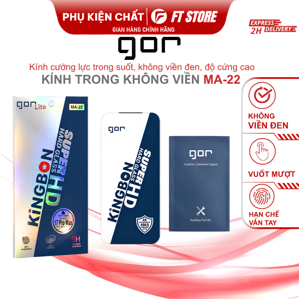 Kính cường lực Không Viền Đen Gor MA-22, Trong suốt nguyên bản, độ cứng 9H, chống mẻ chịu lực tốt