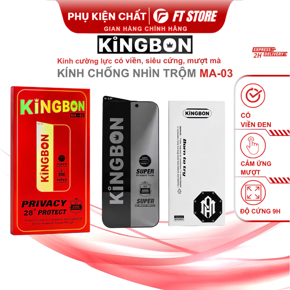 Kính Cường Lực Có Viền  KiNGBON MA-03 Chống Nhìn Trộm 28°,Vuốt Mượt,Độ cứng 9H