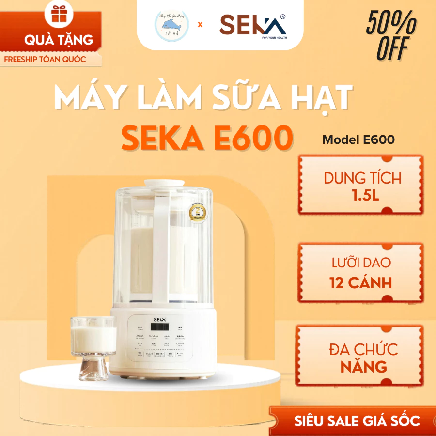 Máy Làm Sữa Hạt Seka E600 Dung Tích 1.5L, Lưỡi Dao 12 Cánh Thép Không Gỉ Sắc Bén - Tổng Kho Gia Dụng Lê Hà