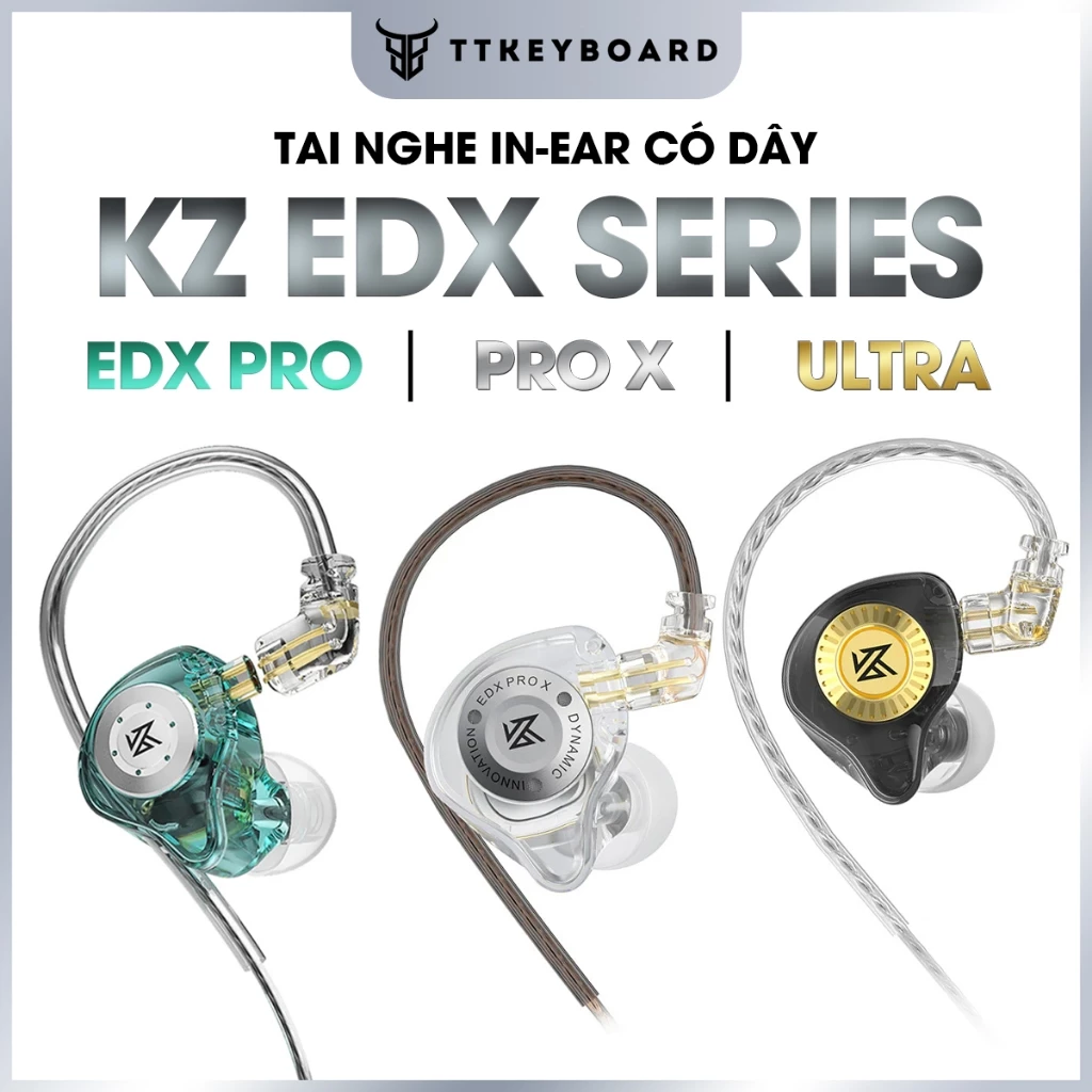 [HỎA TỐC] Tai Nghe Nhét Tai KZ EDX Series (Pro, Pro X, Ultra) HIFI Driver Dynamic Có Mic