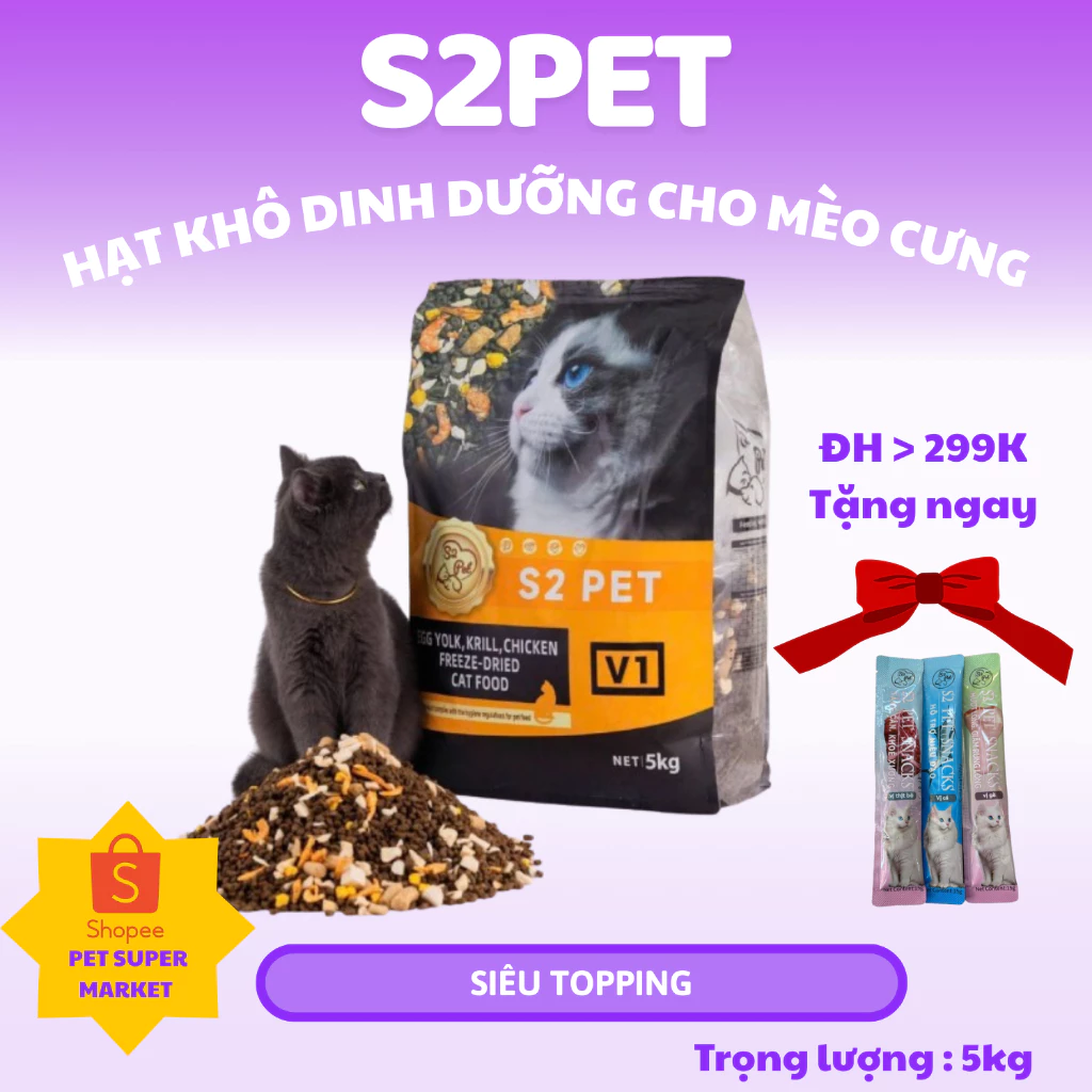 Hạt thịt sấy siêu Topping S2 PET V1 (5kg) dành cho mèo mọi lứa tuổi tặng súp thưởng