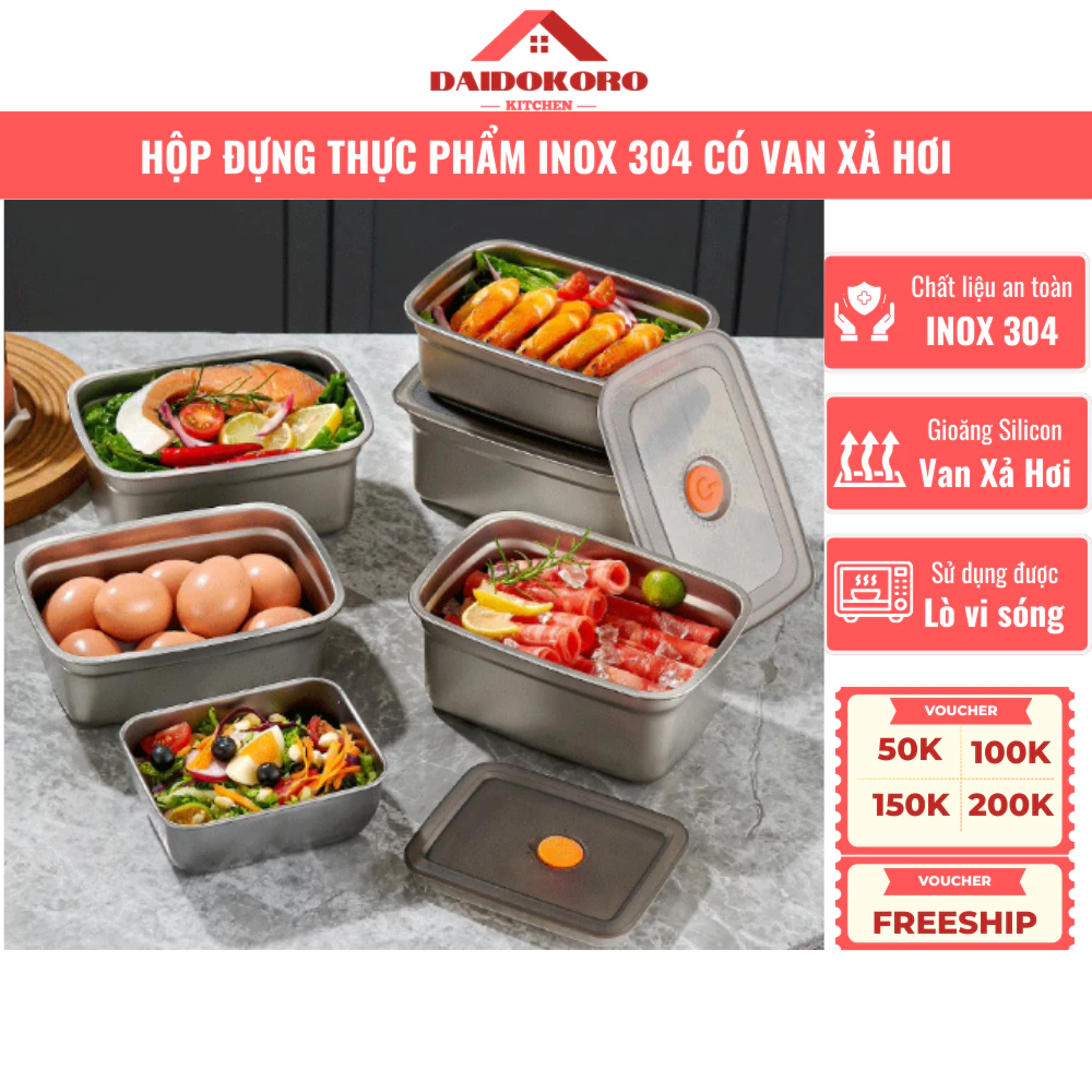 Hộp Đựng Thực Phẩm Inox 304 Có Nắp Đậy Van Xả Hơi Dung Tích 600ml-1200ml-1500ml Tiện Dung, Ngăn Nắp