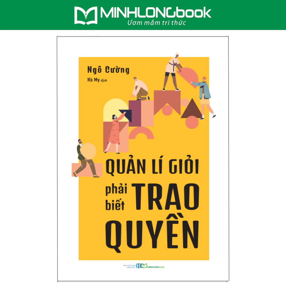 Sách: Quản Lí Giỏi Phải Biết Trao Quyền