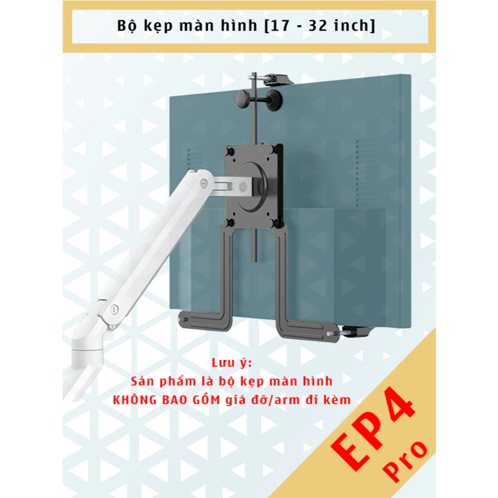 Ep4 - Bộ Kẹp Màn Hình Máy Tính/ Sử Dụng Cho Màn Hình Không Thiết Kế Treo - 17 - 32 Inch