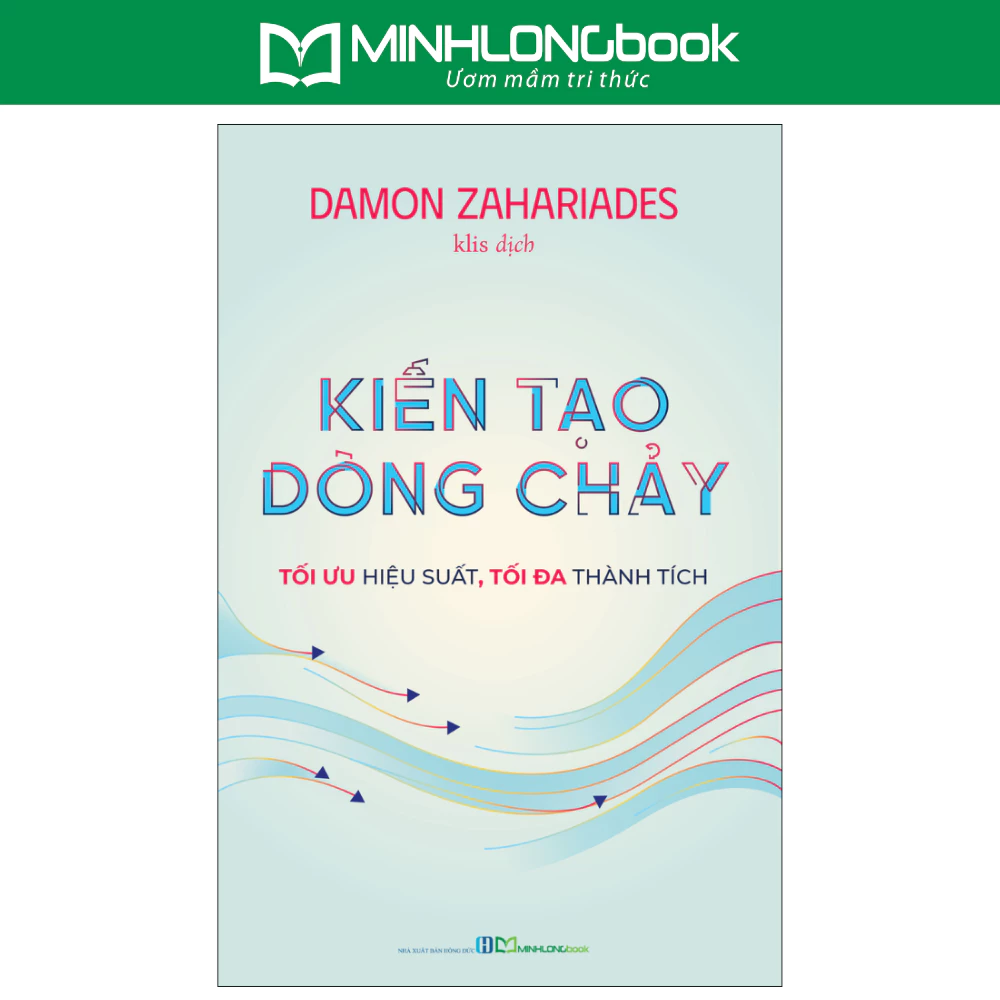 Sách: Kiến Tạo Dòng Chảy - Tối Ưu Hiệu Suất Tối Đa Thành Tích