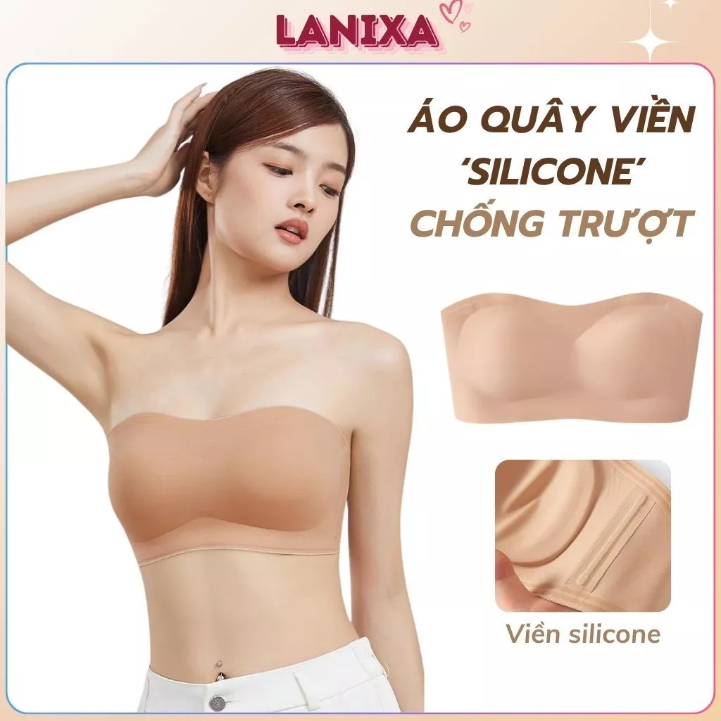 [ Xả hàng ] Áo ngực nữ không dây đúc su mềm mịn mút 1cm, Áo ngực nữ ôm quả viền silicone chống tuột LANIXA