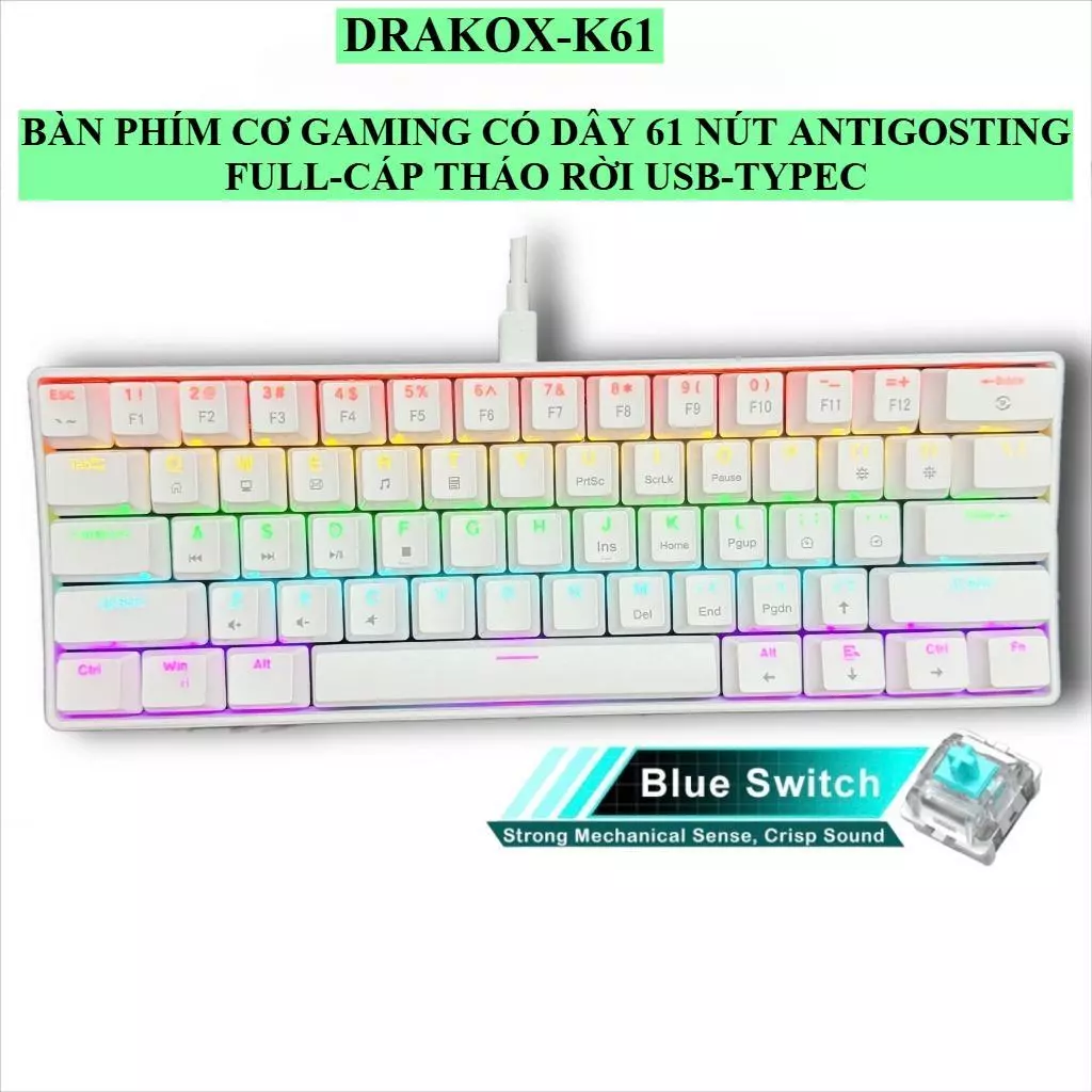 DRAKOX-K61 Bàn Phím Cơ Gaming Có Dây LED Cầu Vồng Antin Ghosting Full Phím Blue Red Switch Bảo Hành 30 Ngày
