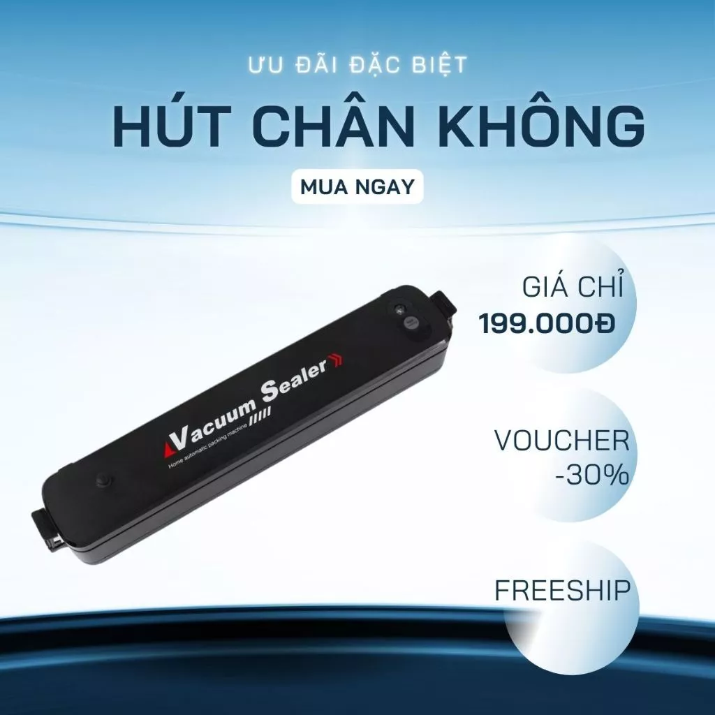 Máy hút chân không thực phẩm Vacuum Sealer- hút không khí triệt để, giữ môi tường chân không lý tưởng bảo quản thức ăn