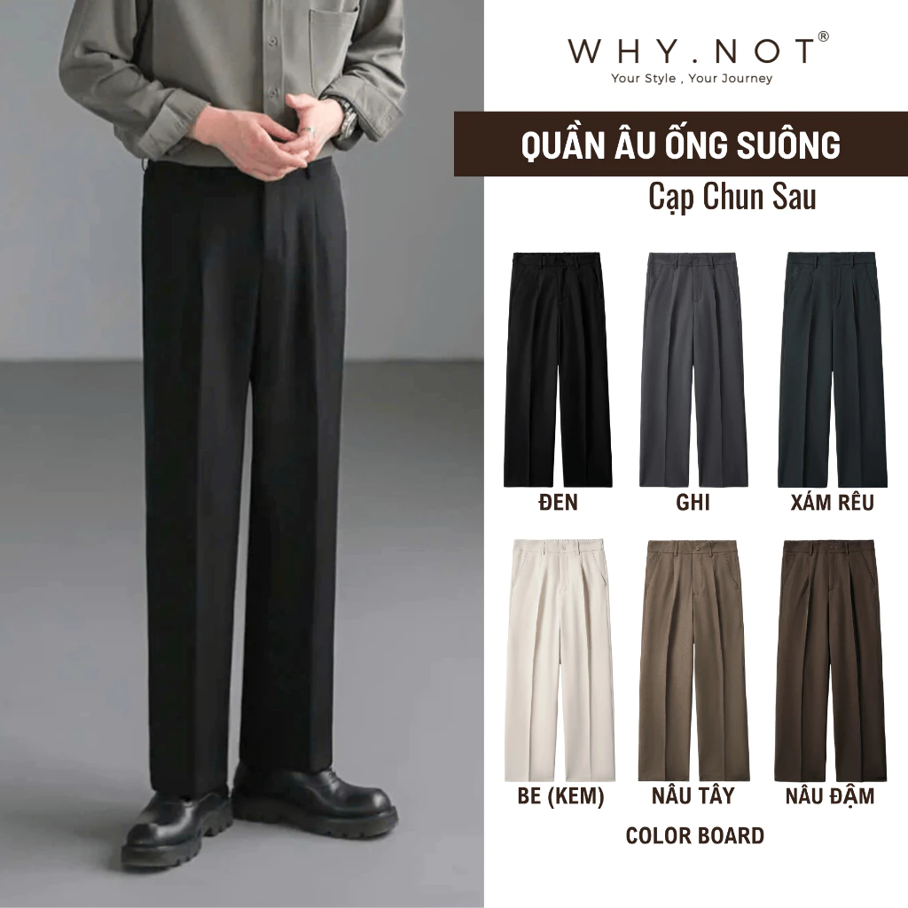 [WHY.NOT] Quần Tây Nam Ống Suông 5 Màu Đen, Be, Ghi (Xám), Nâu Đậm, Nâu Tây, Xám Rêu