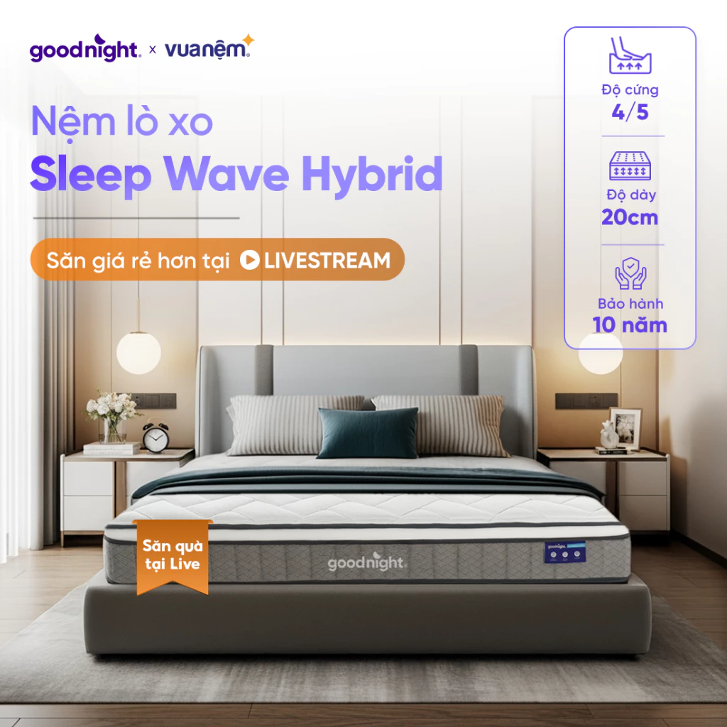 [SĂN QUÀ TẠI LIVE] Nệm Lò Xo Vua Nệm Goodnight Sleep Wave Hybrid 20cm, Đệm Lò Xo Khách Sạn