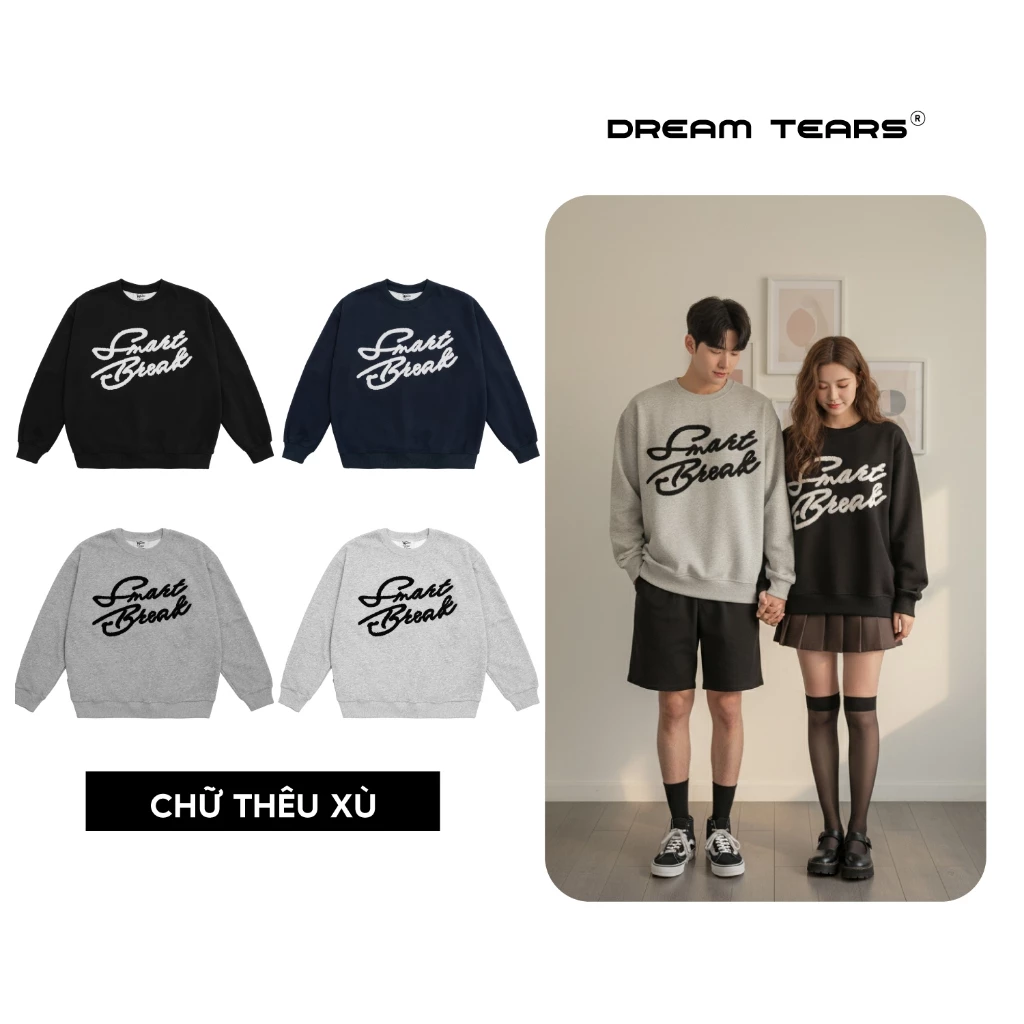 Áo Sweater Cổ Tròn Nam Nữ Dream Tears , CHỮ THÊU XÙ , Chất Liệu Nỉ Hai Da Cao Cấp From Unisex Phong Cách Sang Trọng NW3