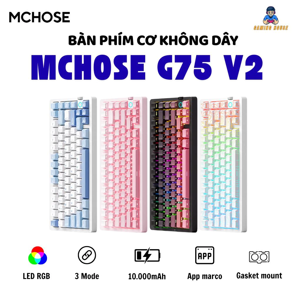 Bàn phím cơ không dây MCHOSE G75 V2 - 3 mode - Pin 10000mah - Led RGB - Gasket Mount - Mạch xuôi - Hotswap 5 pin
