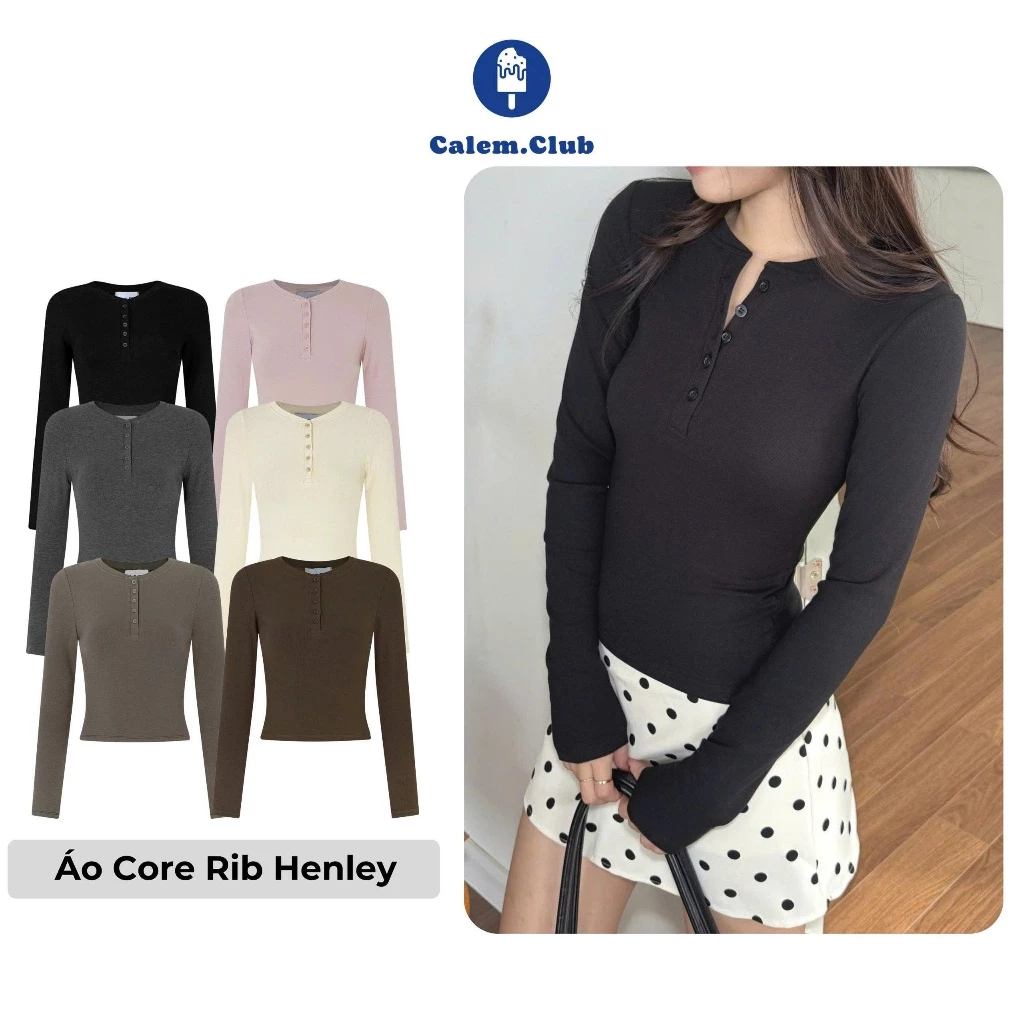 Áo thun dài tay nữ Core Rib Henley Calem Club phối cúc chất thun mịn co giãn ôm body tôn dáng
