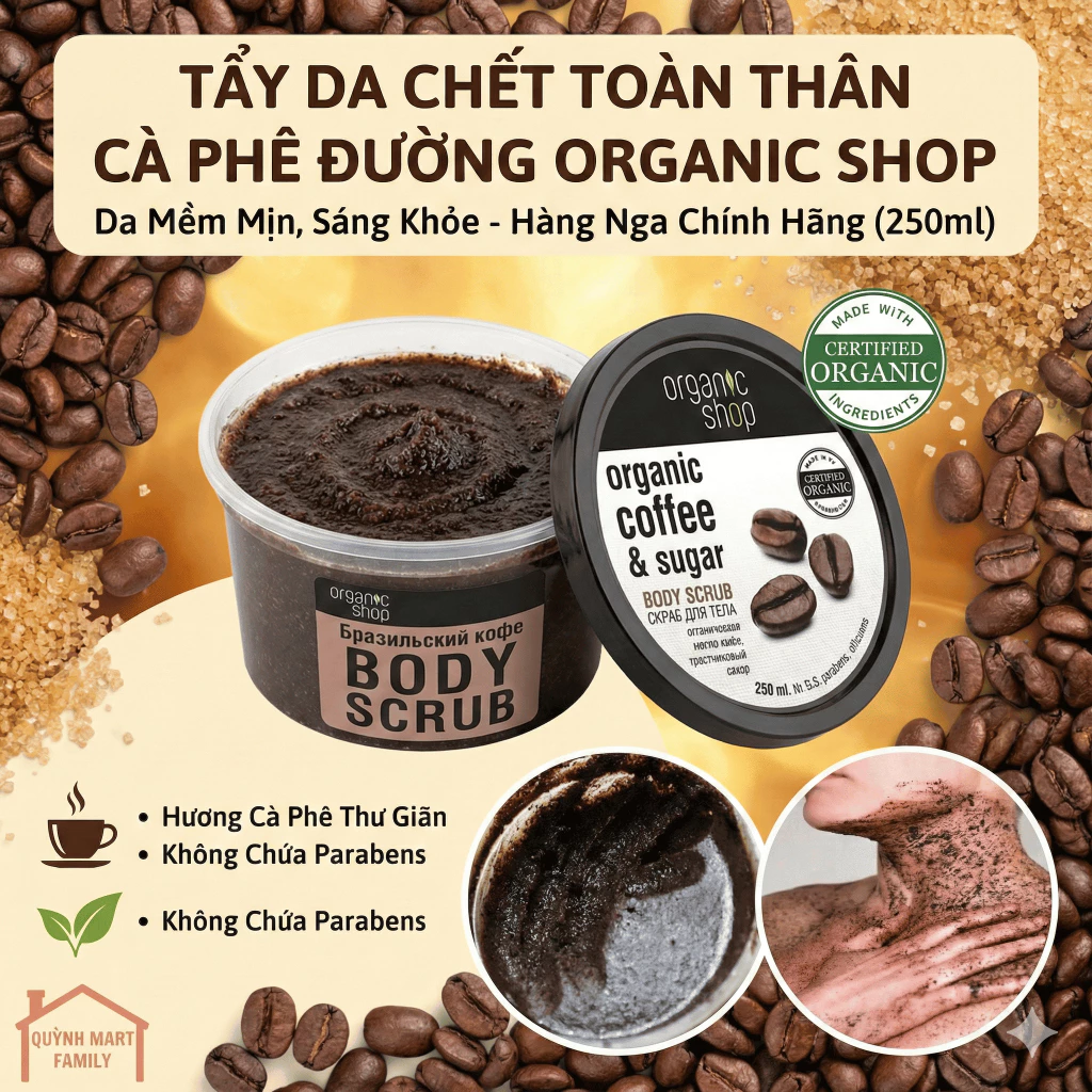 Tẩy da chết toàn thân cà phê đường Organic Shop (250ml-Nga)