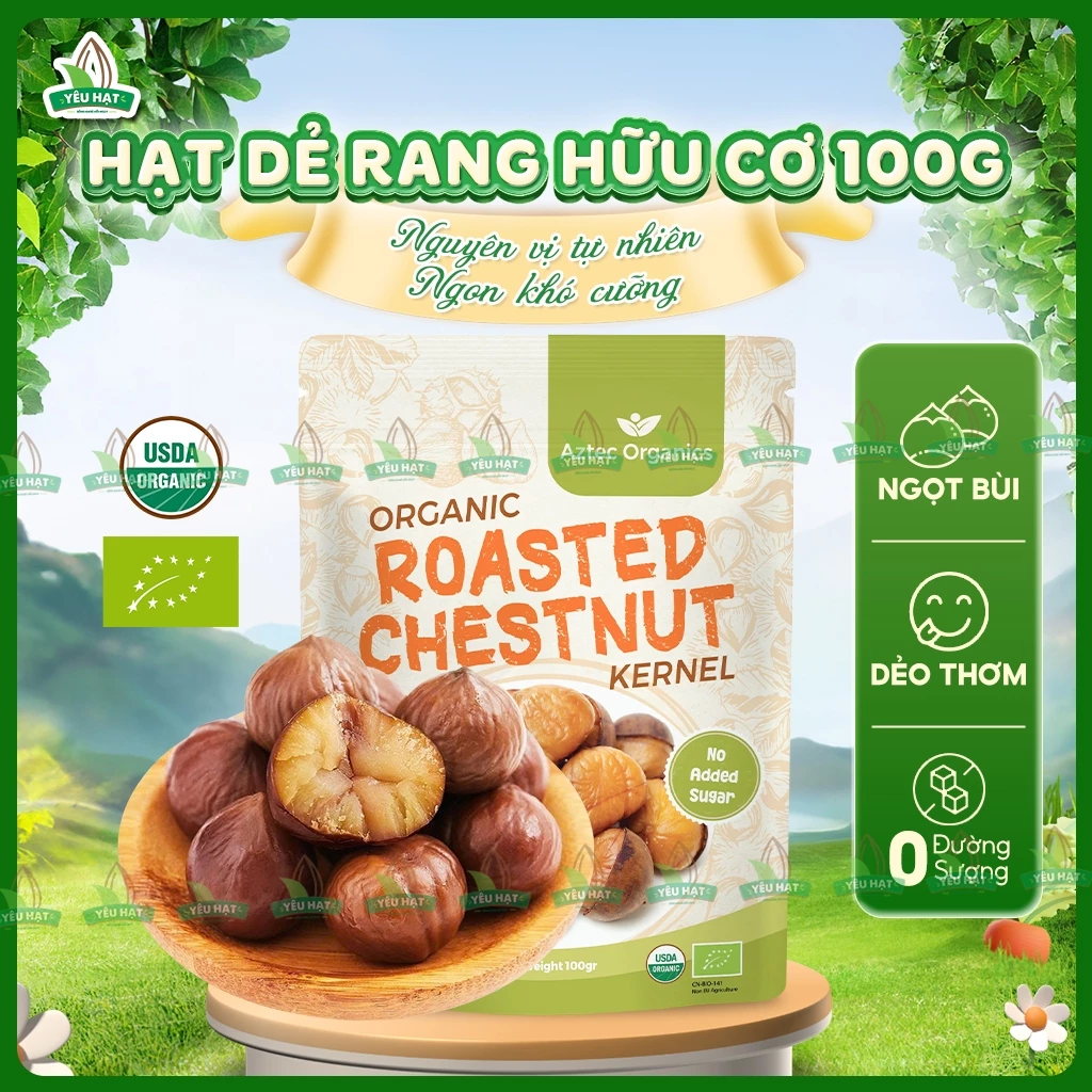 [NGỌT BÙI] Hạt Dẻ Rang Hữu Cơ Aztec 100G Nguyên Vị Không Tẩm Dẻo Thơm Không Đường Yêu Hạt