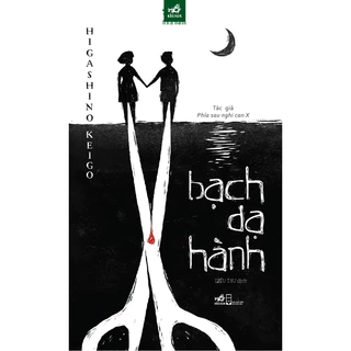 Sách - Bạch dạ hành (TB 2024) Higashino Keigo ( Nhã Nam Hà Nội Kho)