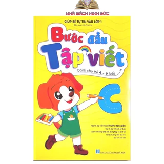 Sách - Bé Bước Đầu Tập Viết - Giúp Bé Tự Tin Vào Lớp 1 ( Dành Cho Bé 4-6 Tuổi ) NSMD