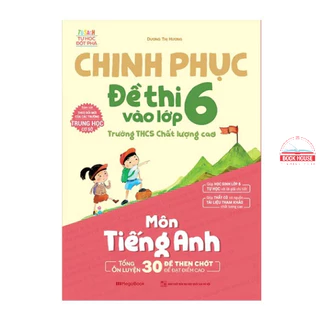 Sách Chinh phục đề thi vào lớp 6 trường THCS Chất lượng cao môn tiếng Anh - mega