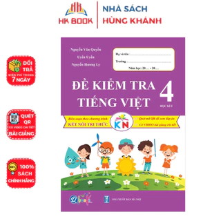 Sách - Đề Kiểm Tra TIẾNG VIỆT Lớp 4 - Học kì 2 - Kết Nối Tri Thức Với Cuộc  - 1 Cuốn - QK 412