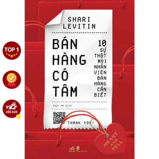 Sách - Bán hàng có tâm: 10 sự thật mọi nhân viên bán hàng cần biết (Heart and Sell)