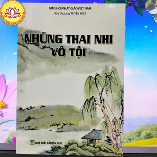 Sách Những Thái Nhi Vô Tội - HT Tuyên Hóa