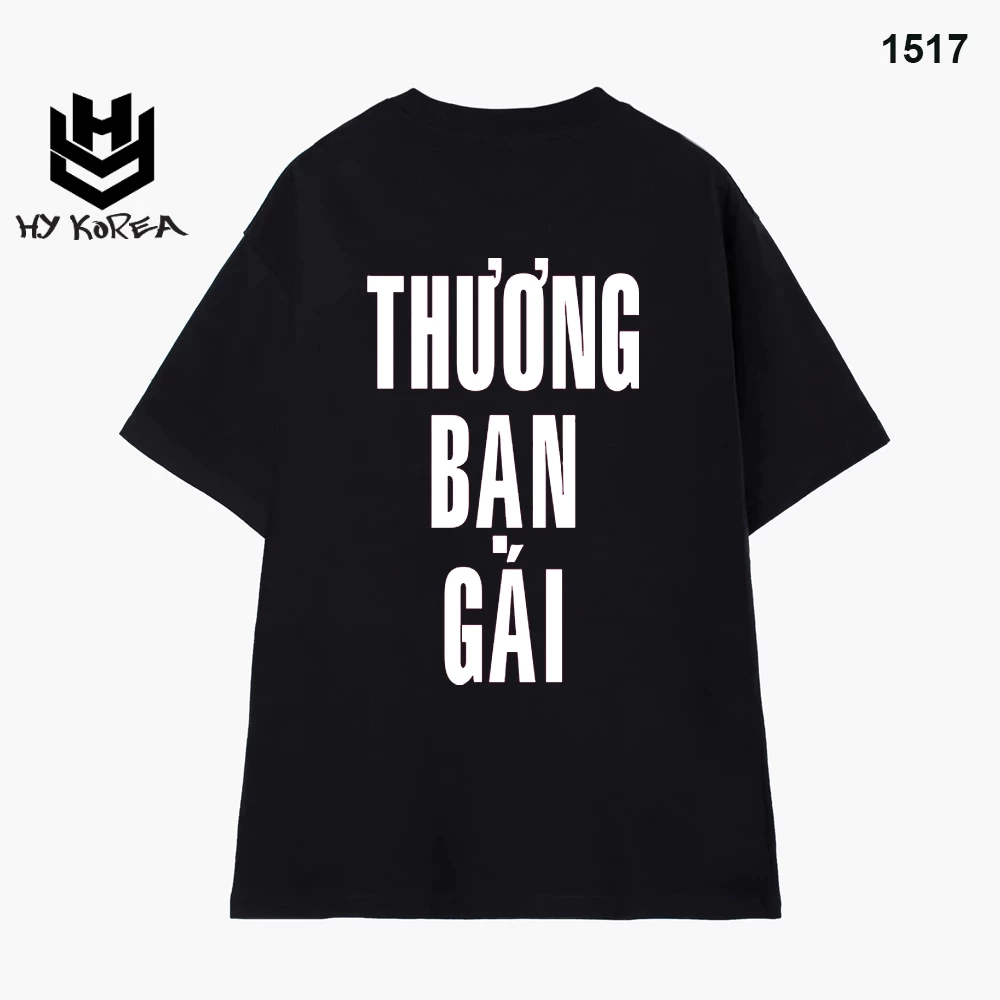 Áo Thun HY KOREA Thương Bạn Gái Trai Chữ Trắng Cotton 100% Co giãn 2 Chiều Dày Dặn Thấm Hút Unisex Oversize 1517