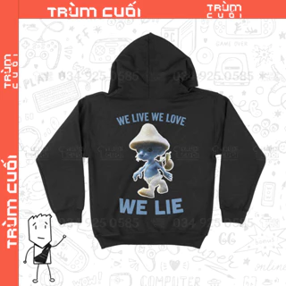 Áo Hoodie Smurf Cat - We Live We Love We Lie, Trùm Cuối Meme, Nỉ Bông 100% 2 màu nam nữ 0343