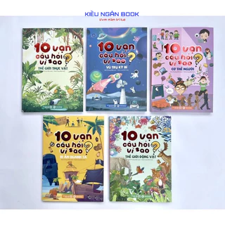 Sách - 5 Cuốn 10 Vạn Câu Hỏi Vì Sao: Vũ Trụ Kỳ Bí, Thế Giới Thực Vật, Thế Giới Động Vật, Cơ Thể Người, Bí Ẩn Quanh Ta N