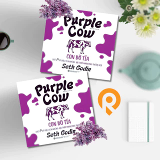 Sách: Purple Cow - Con Bò Tía - Chữ P Kỳ Diệu Của Những Bậc Thầy Marketing Thế Hệ Mới - Seth Godin (Tái bản mới nhất)