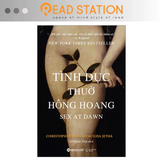 Sách: Tình Dục Thuở Hồng Hoang (Sex At Dawn - Christopher Ryan & Cacilda Jethá)