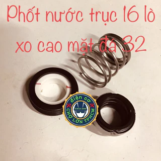 Phốt bơm nước trục 16mm lò xo cao mặt đá 32mm